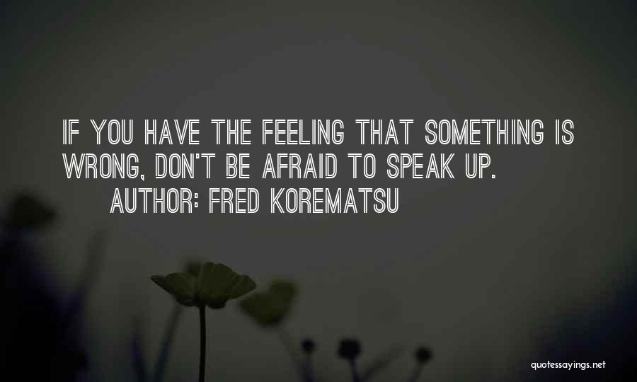 Fred Korematsu Quotes 1376763