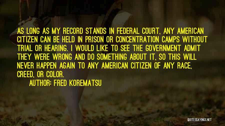 Fred Korematsu Quotes 1526228