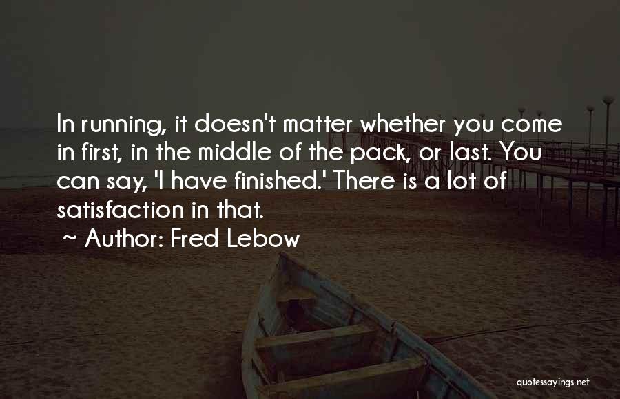 Fred Lebow Running Quotes By Fred Lebow