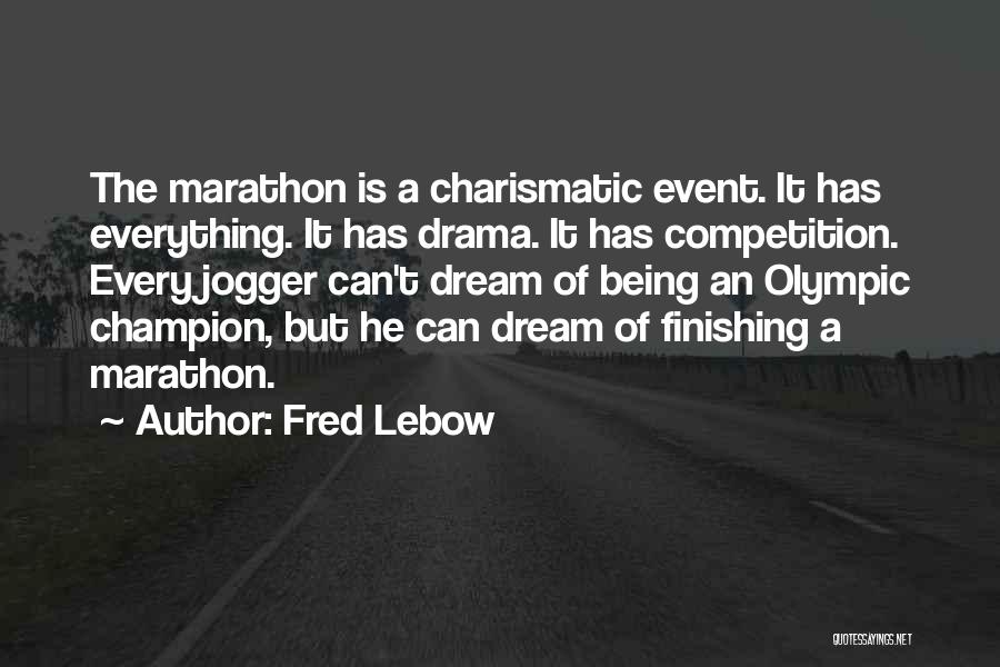 Fred Lebow Running Quotes By Fred Lebow