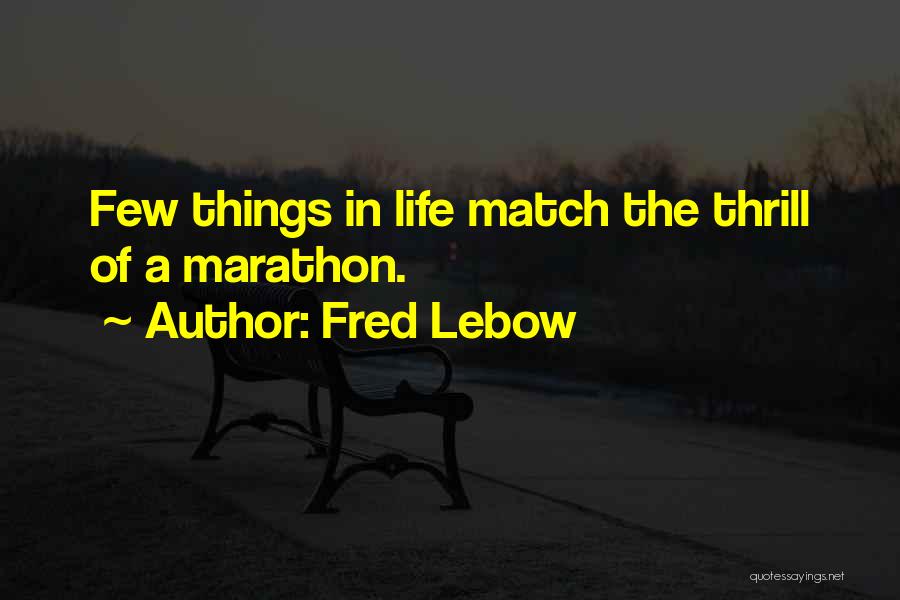 Fred Lebow Running Quotes By Fred Lebow