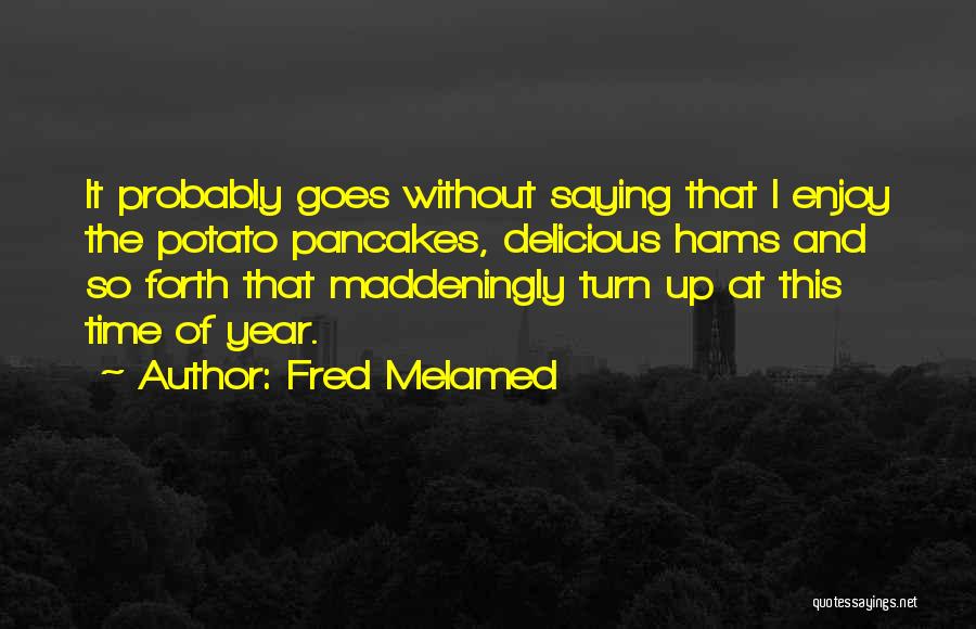 Fred Melamed Quotes 1126790