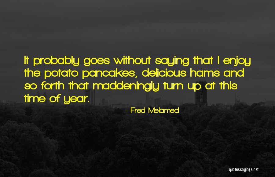 Fred Melamed Quotes 1126790