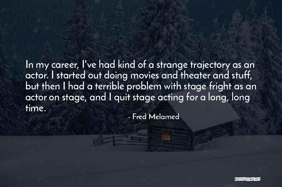 Fred Melamed Quotes 2171439 Fred Melamed Quotes 2171439