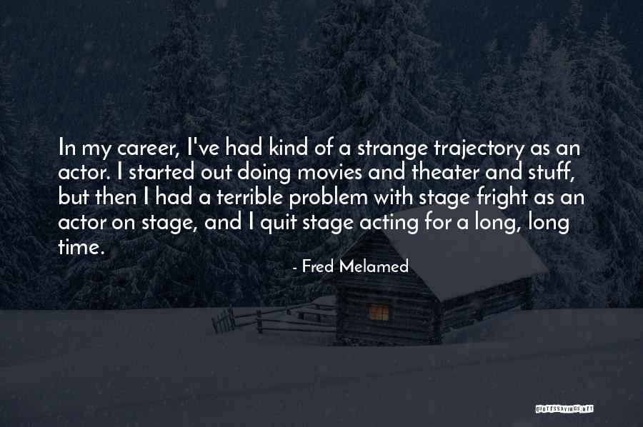 Fred Melamed Quotes 2171439