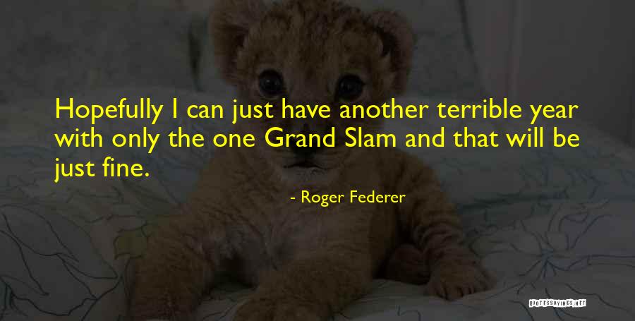 Fred Metcalf Quotes By Roger Federer Fred Metcalf Quotes By Roger Federer