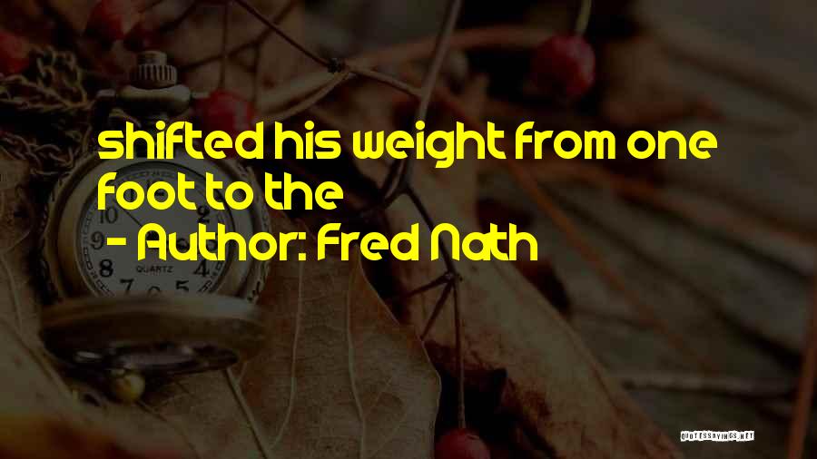 Fred Nath Quotes 747669