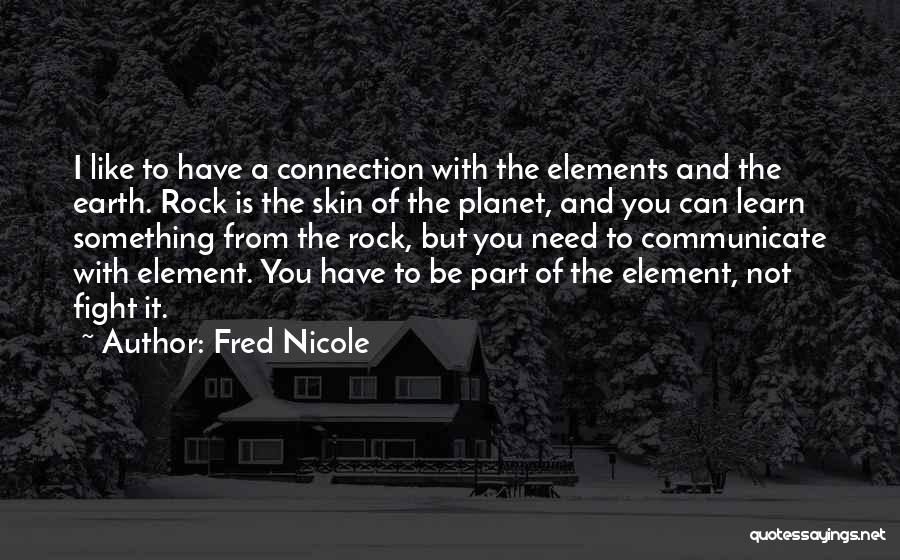 Fred Nicole Quotes 1547645