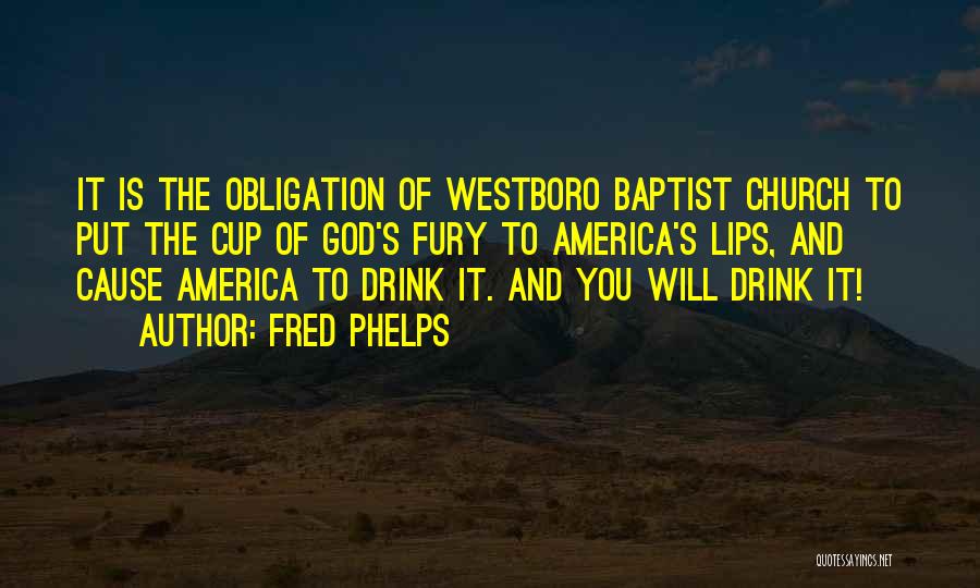 Fred Phelps Quotes 1071865