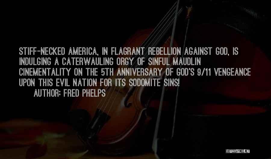 Fred Phelps Quotes 364624