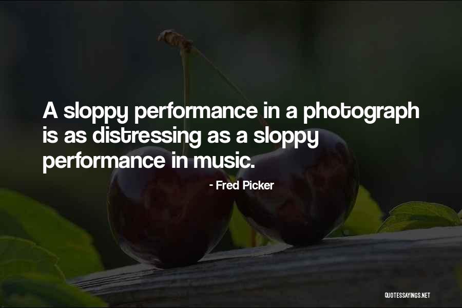 Fred Picker Quotes 355890 Fred Picker Quotes 355890