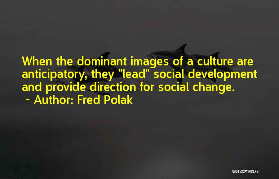 Fred Polak Quotes 2012465