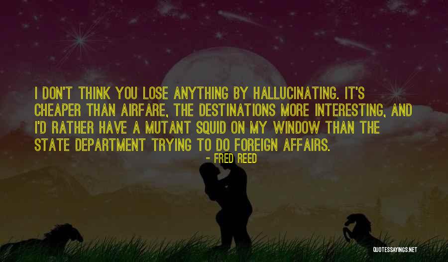 Fred Reed Quotes 1043716 Fred Reed Quotes 1043716