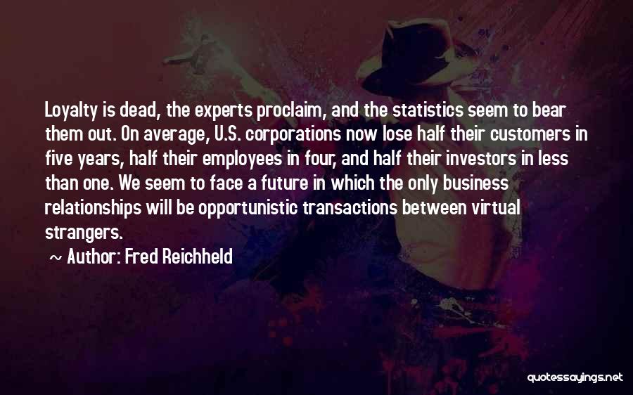 Fred Reichheld Quotes 804988