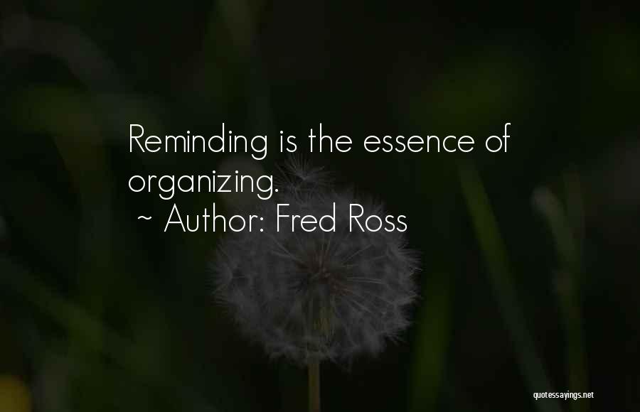 Fred Ross Organizing Quotes By Fred Ross