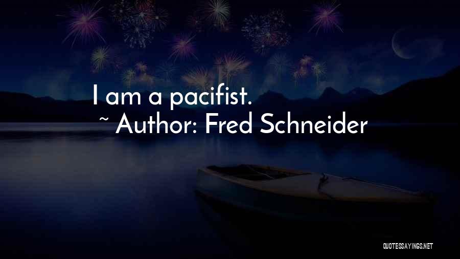 Fred Schneider Quotes 1705479