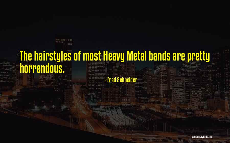 Fred Schneider Quotes 737892 Fred Schneider Quotes 737892