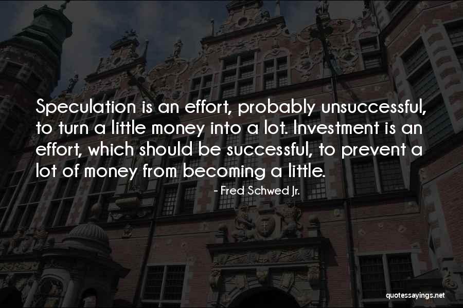 Fred Schwed Jr. Quotes 1703220