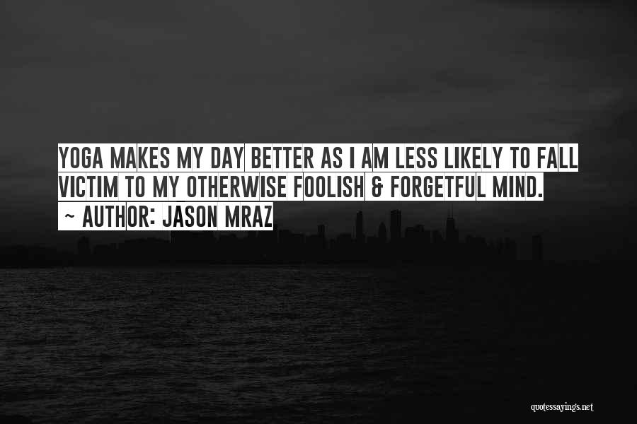 Fred Silverman Quotes By Jason Mraz