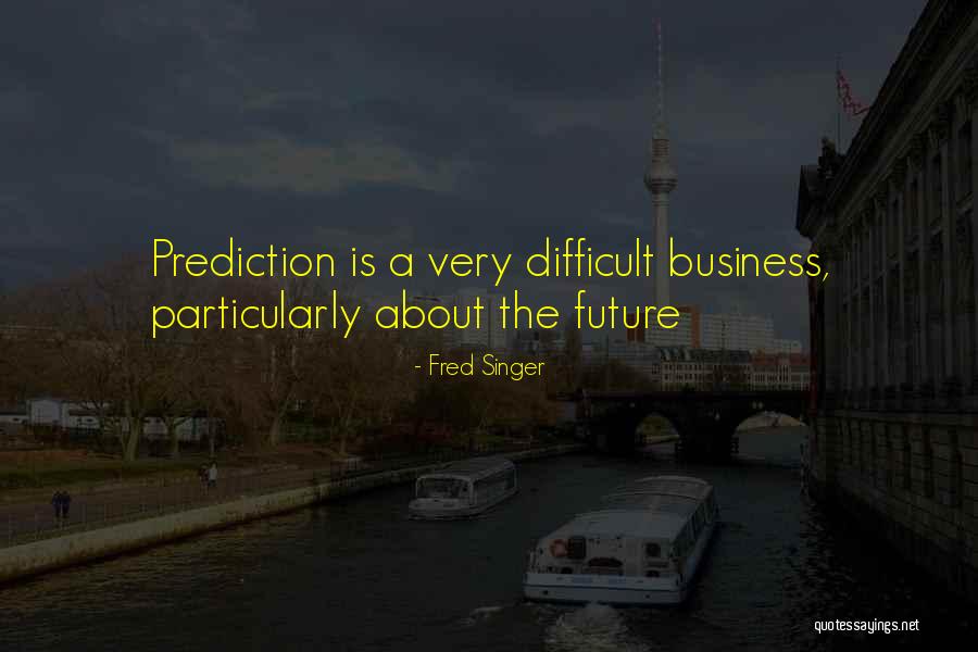 Fred Singer Quotes 1264861 Fred Singer Quotes 1264861