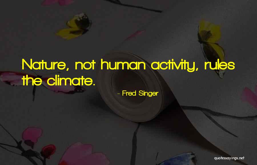 Fred Singer Quotes 627245 Fred Singer Quotes 627245