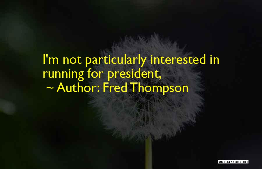 Fred Thompson Quotes 1464304