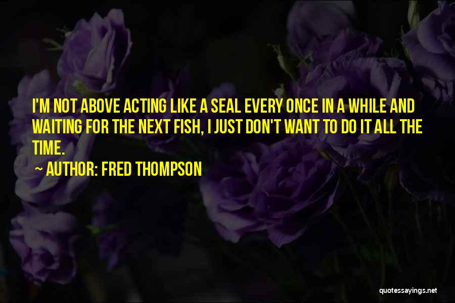 Fred Thompson Quotes 2217850