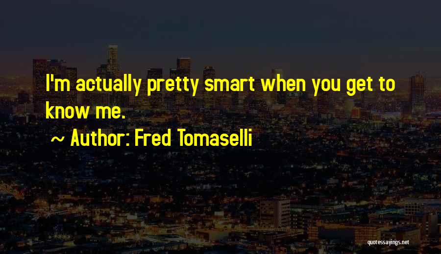 Fred Tomaselli Quotes 1441631