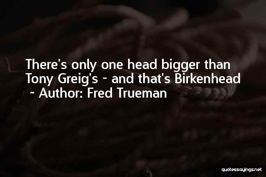 Fred Trueman Quotes 1256952