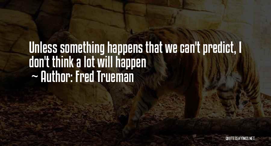 Fred Trueman Quotes 1526524