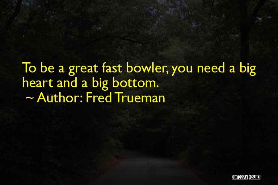 Fred Trueman Quotes 646615