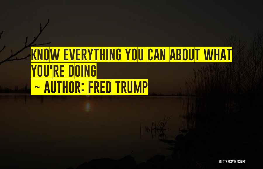 Fred Trump Quotes 263058