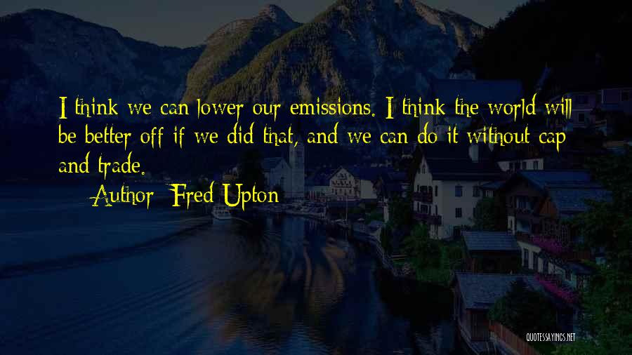 Fred Upton Quotes 2102826
