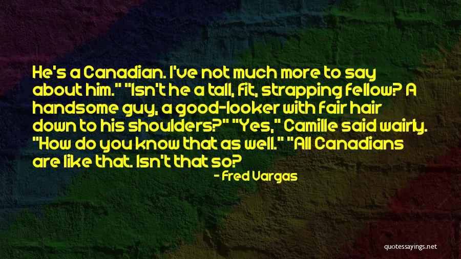 Fred Vargas Quotes 1475689 Fred Vargas Quotes 1475689
