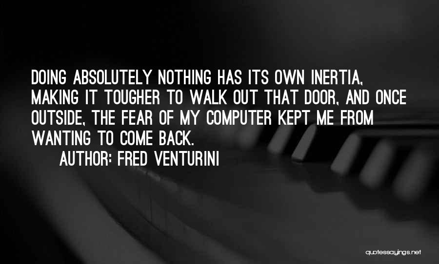 Fred Venturini Quotes 1363471