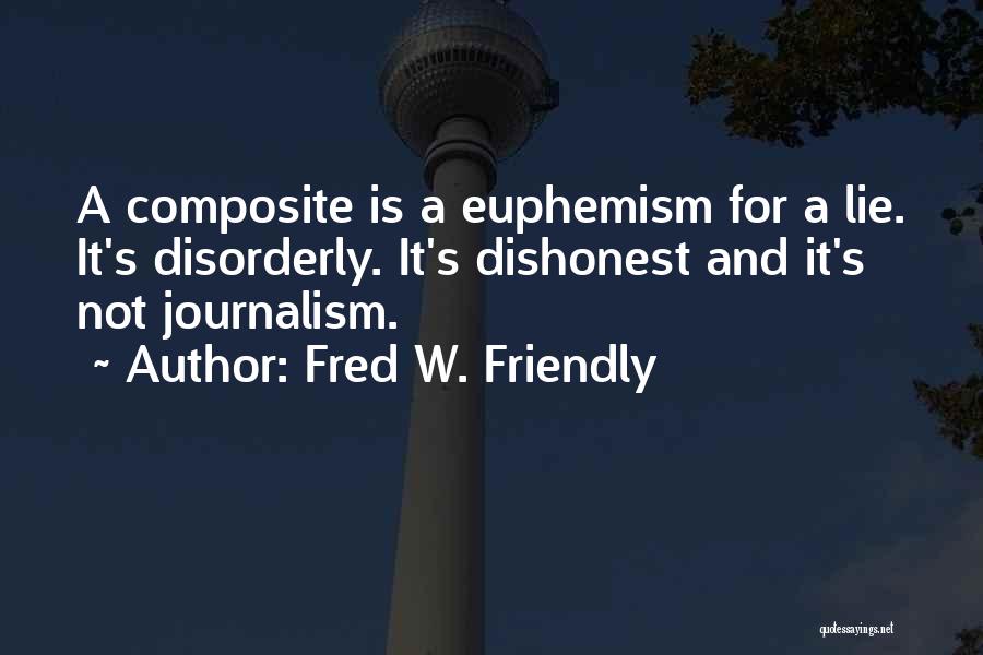 Fred W. Friendly Quotes 1521849