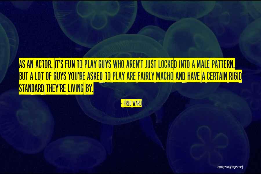 Fred Ward Quotes 1760550 Fred Ward Quotes 1760550