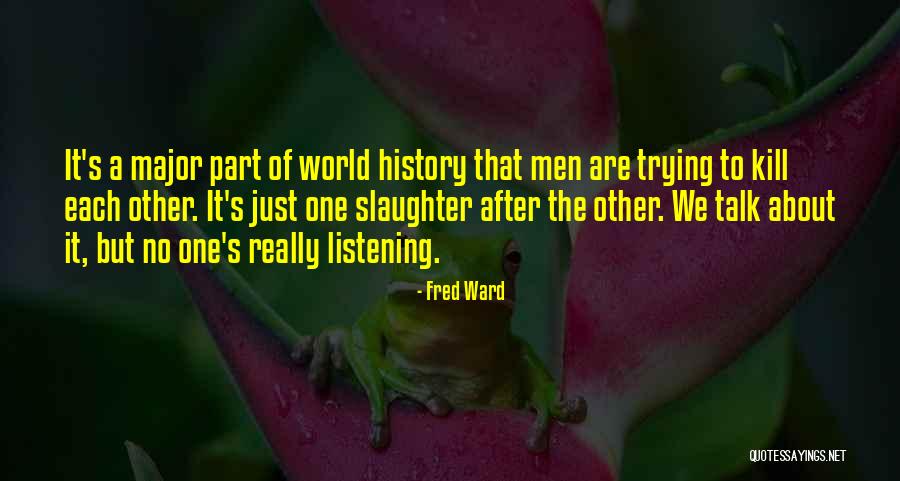 Fred Ward Quotes 790248 Fred Ward Quotes 790248