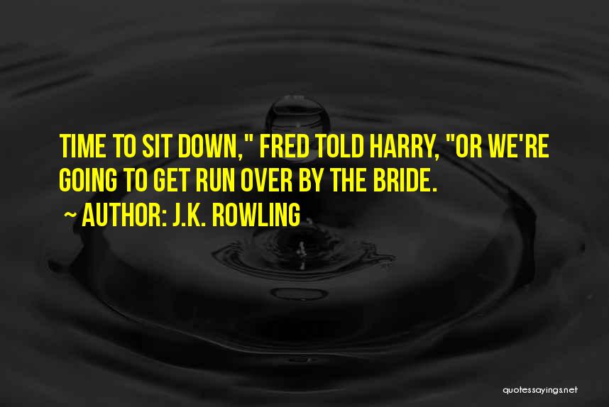 Fred Weasley Quotes By J.K. Rowling