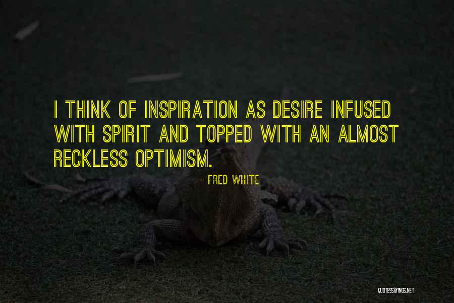 Fred White Quotes 888163