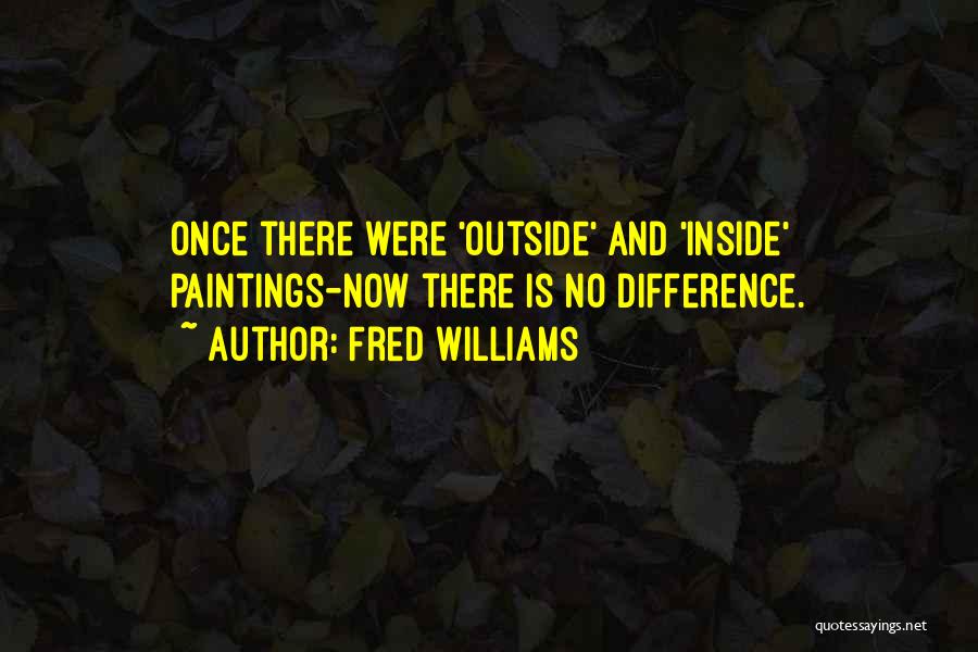 Fred Williams Quotes 1407838