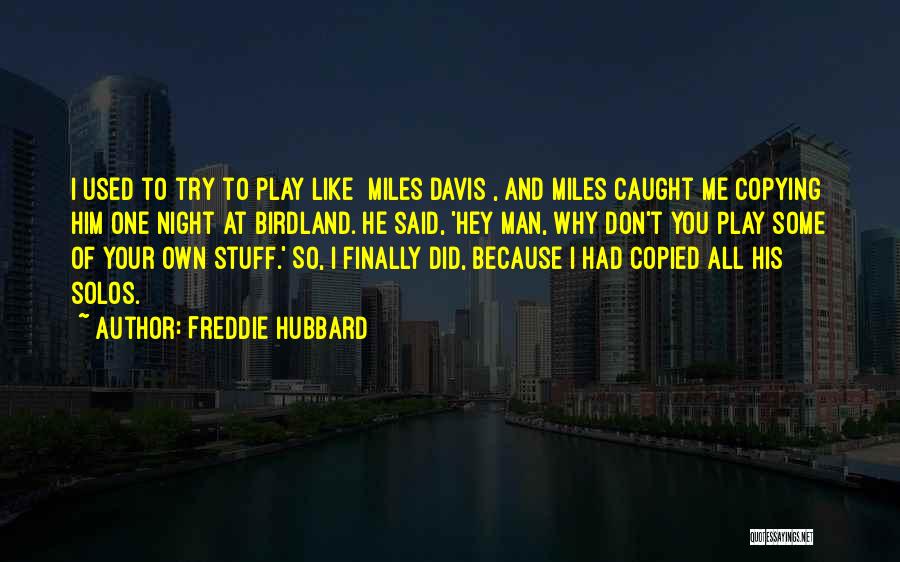 Freddie Hubbard Quotes 1537380