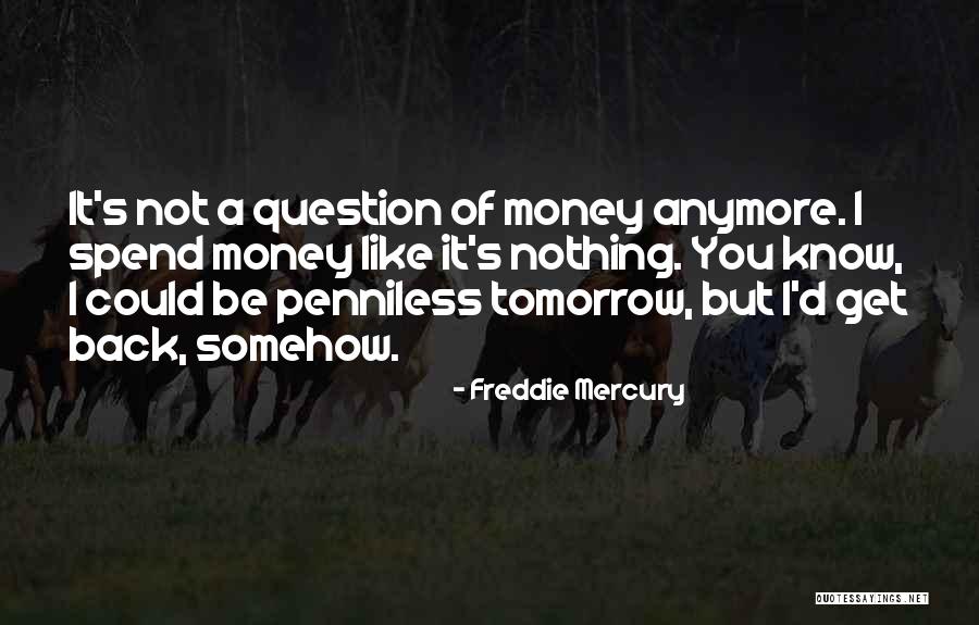 Freddie Mercury Quotes 521325 Freddie Mercury Quotes 521325