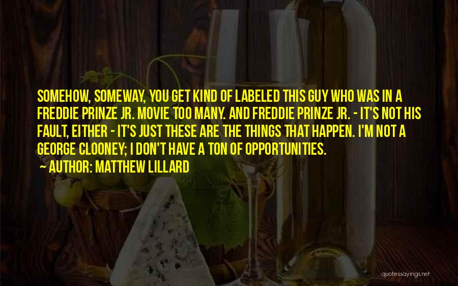 Freddie Prinze Jr Movie Quotes By Matthew Lillard