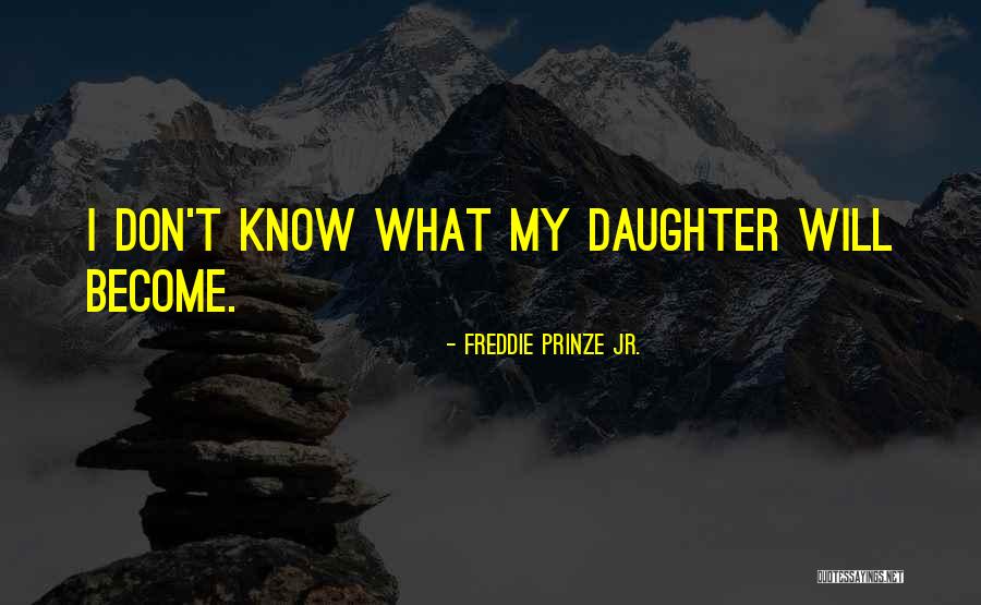 Freddie Prinze Jr. Quotes 1907210