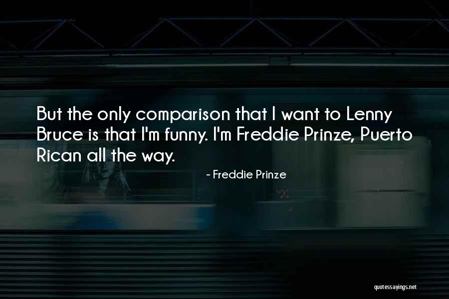 Freddie Prinze Quotes 1739286