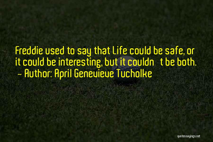 Freddie Quotes By April Genevieve Tucholke