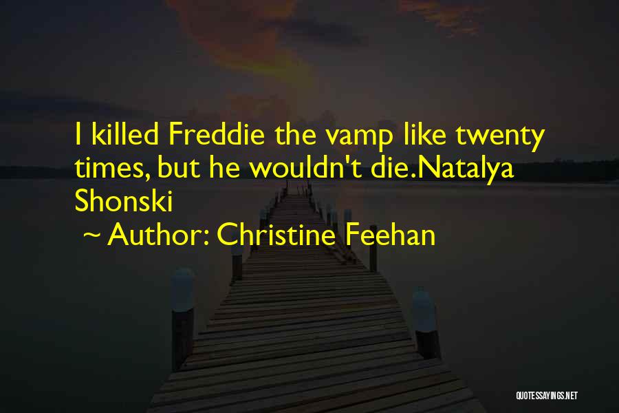 Freddie Quotes By Christine Feehan