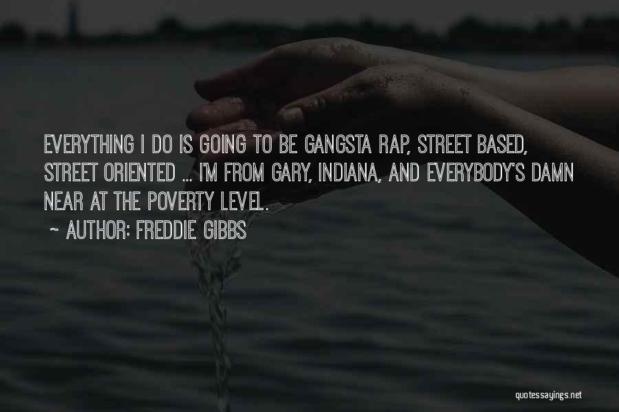 Freddie Quotes By Freddie Gibbs