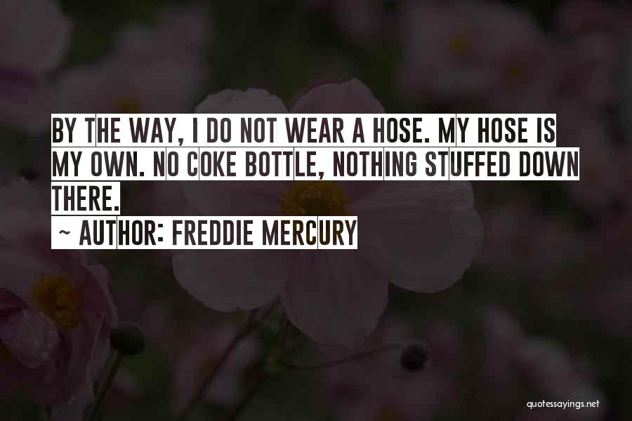 Freddie Quotes By Freddie Mercury